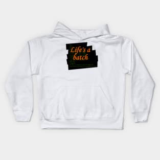 Life's a Batch Kids Hoodie